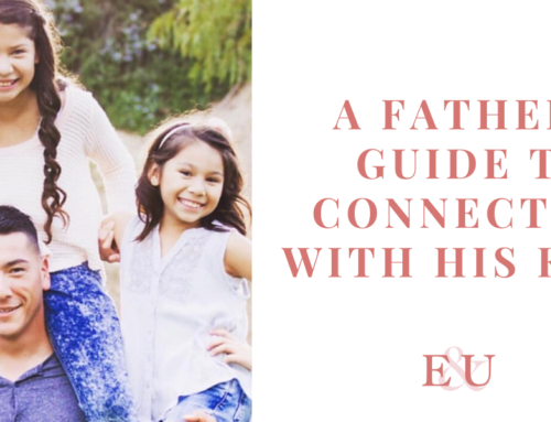 A Father’s Guide to Connecting with His Kids | EU 122