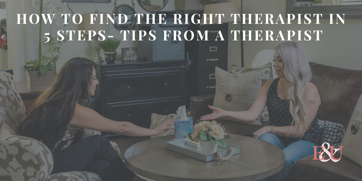 How to find the right Therapist in 5 steps- Tips from a Therapist | EU144